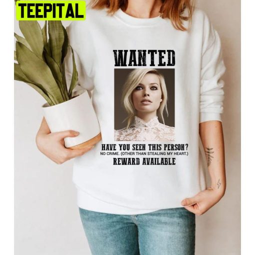 Funny Wanted Have You Seen This Person Margot Robbie Unisex T-Shirt