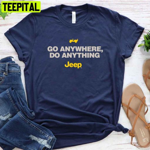 Go Anywhere Do Anything Love Jeep Unisex T-Shirt