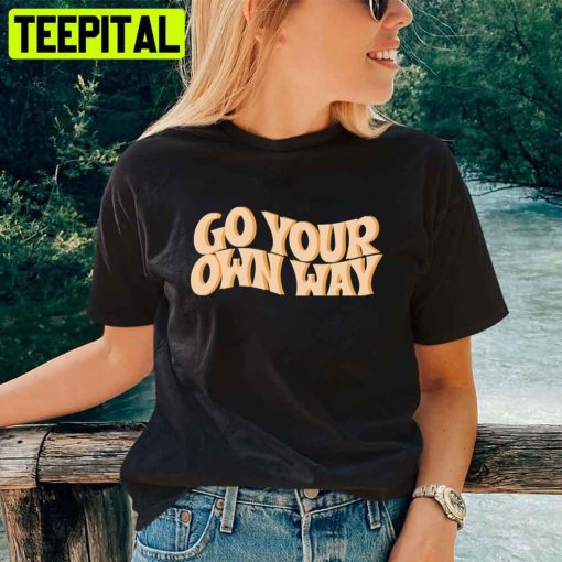 Go Your Own Way Fleetwood Mac Unisex T-Shirt