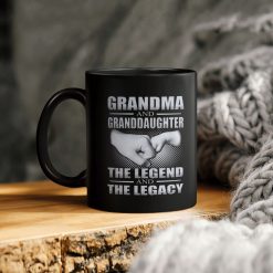 Grandma And Granddaughter The Legend And The Legacy Ceramic Coffee Mug