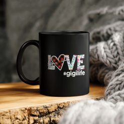 Grandmother Love Gigi Life Ceramic Coffee Mug