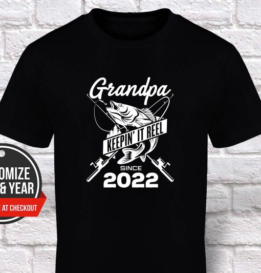 Grandpa Keepin’ It Reel Since 2022 Happy Father’s Day Unisex T-Shirt