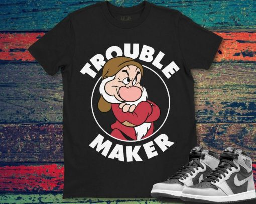 Grumpy Dwarf Snow White Trouble Maker Funny Unisex Gift T-Shirt