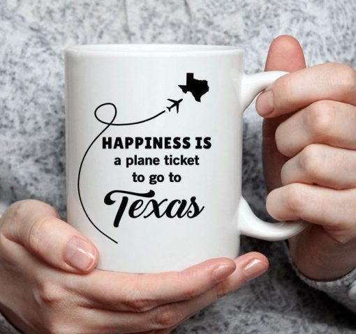 Happiness Is Plane Ticket To Go To Texas Premium Sublime Ceramic Coffee Mug White