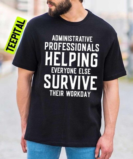 Happy Administrative Professionals Appreciation Day Quote Unisex T-Shirt