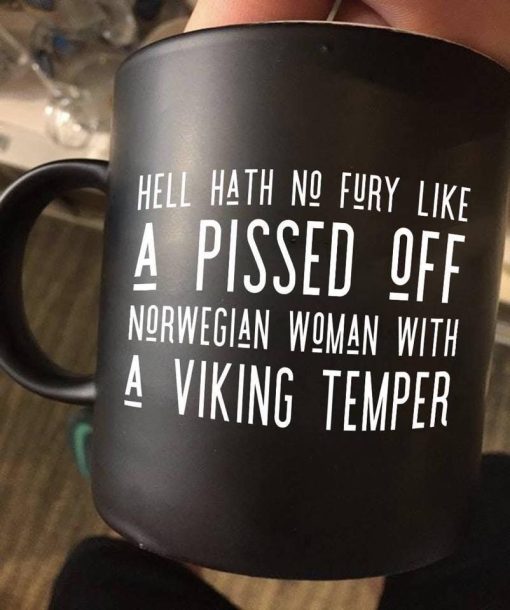 Hell Hath No Fury Like A Pissed Off Norwegian Woman With A Viking Temper Premium Sublime Ceramic Coffee Mug Black