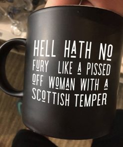 Hell Hath No Fury Like A Pissed Off Woman With A Scottish Temper Premium Sublime Ceramic Coffee Mug Black