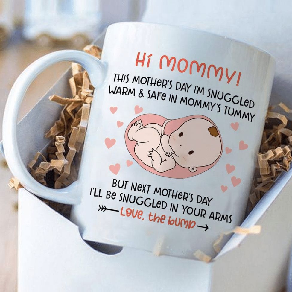 Hi Mommy This Mother’s Day I’m Snuggled Warm Safe In Mommy’s Tummy But Next Mother’s Day Premium Sublime Ceramic Coffee Mug White