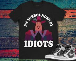 Hook Captain Hook Im Surrounded By Idiots Disney Unisex Gift T-Shirt