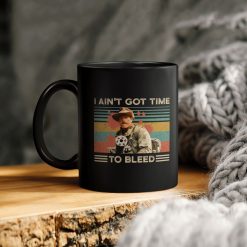 I Ain’t Got Time To Bleed Predator Vintage Ceramic Coffee Mug