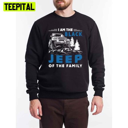 I Am The Black Jeep Of The Family Car Unisex T-Shirt