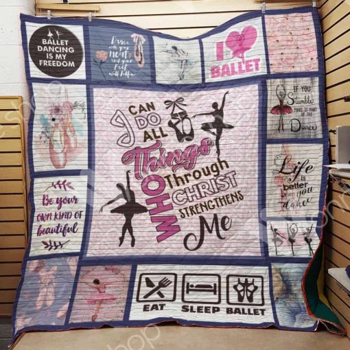 I Can Do All Things Through Christ Who Strengthens Me Ballet Quilt Blanket