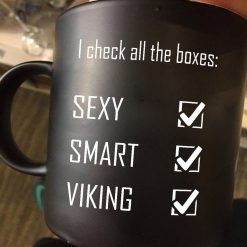 I Check All The Boxes Sexy Smart And Viking Premium Sublime Ceramic Coffee Mug Black