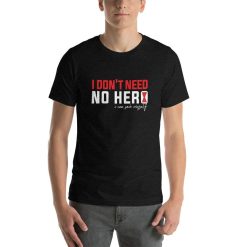 I Dont Need No Hero Black Widow Tee Shirt