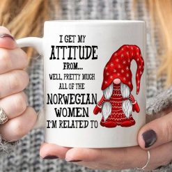 I Get My Attitude From Well Pretty Much All Of The Norwegian Women I’m Related To Premium Sublime Ceramic Coffee Mug White