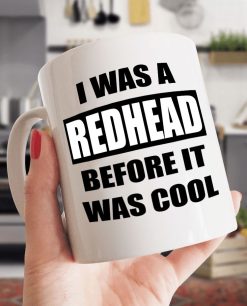 I Was A Redhead Before It Was Cool Premium Sublime Ceramic Coffee Mug White