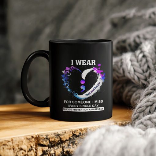 I Wear Teal And Purple For Someone I Miss Every Single Day Suicide Prevention Awareness Ceramic Coffee Mug