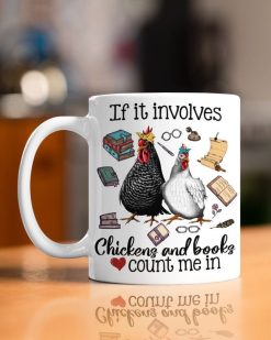 If It Involves Chickens And Books Count Me In Premium Sublime Ceramic Coffee Mug White