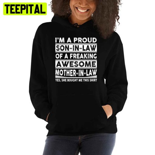 I’m A Proud Son In Law Of A Freaking Awesome Mother In Law Mother’s Day Unisex T-Shirt