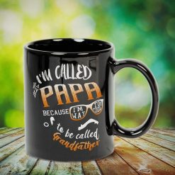 I’m Called Papa Because I’m Way Too Cool To Be Called Grandfather Premium Sublime Ceramic Coffee Mug Black