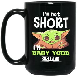 I’m Not Short I’m Baby Yoda Size Premium Sublime Ceramic Coffee Mug Black