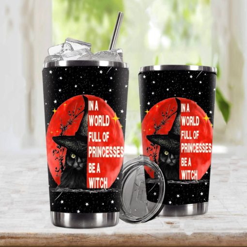 In A World Full Of Princesses Be A Witch Stainless Steel Cup