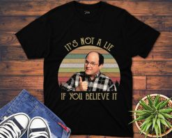 ItS Not A Lie If You Believe It Funny Vintage  90S Tv Show Unisex Gift T-Shirt