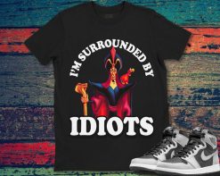 Jafar Im Surrounded By Idiots Disney Villains Unisex Gift T-Shirt