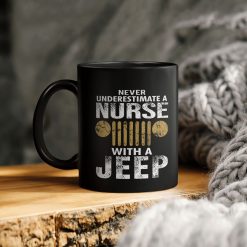 Jeep Lover Never Underestimate A Nurse With A Jeep Ceramic Coffee Mug