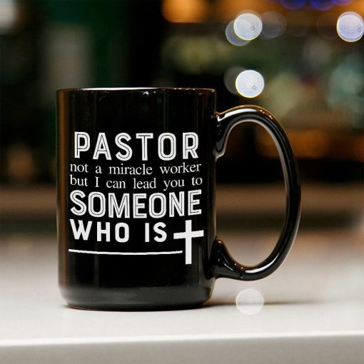 Jesus Pastor Not A Miracle Worker But I Can Lead You To Someone Who Is Premium Sublime Ceramic Coffee Mug Black