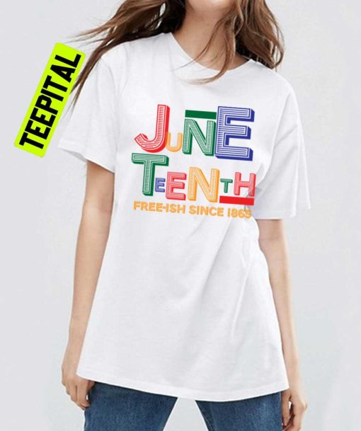 Juneteenth Freeish Since 1865 Unisex T-Shirt