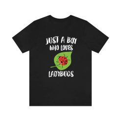 Just A Boy Who Loves Ladybugs Shirt