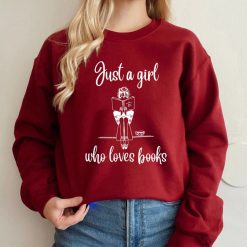 Just a Girl Who Loves Books Sweatshirt