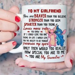 Lilo Stitch To My Girlfriend You Are Braver Than You Believe Stronger Than You Seem Smarter Premium Sublime Ceramic Coffee Mug White