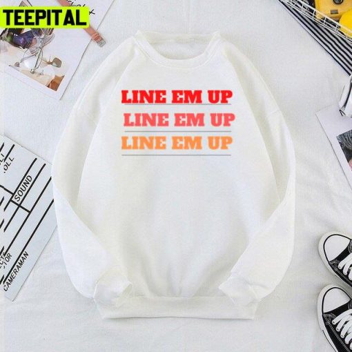 Line Em Up Cute Wallen Saying Unisex T-Shirt