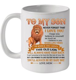 Lion King To My Son Never Forget That I Love You I Hope You Believe In Yourself As Much As Premium Sublime Ceramic Coffee Mug