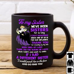 Maleficent And Evil Queen To My Sister We’ve Been Sisters For So Long I Can’t Remember Premium Sublime Ceramic Coffee Mug Black