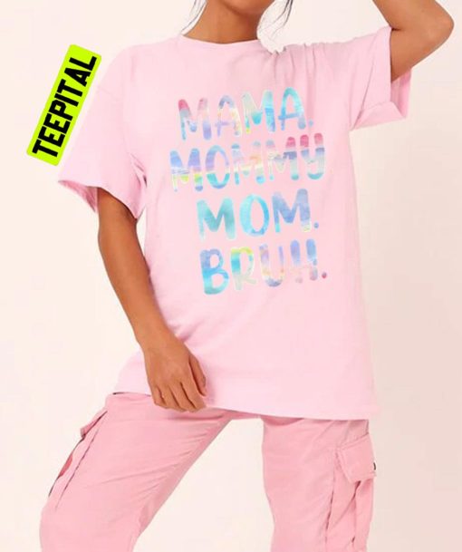 Mama Mommy Mom Bruh Mommy And Me Funny Boy Mom Life Unisex T-Shirt