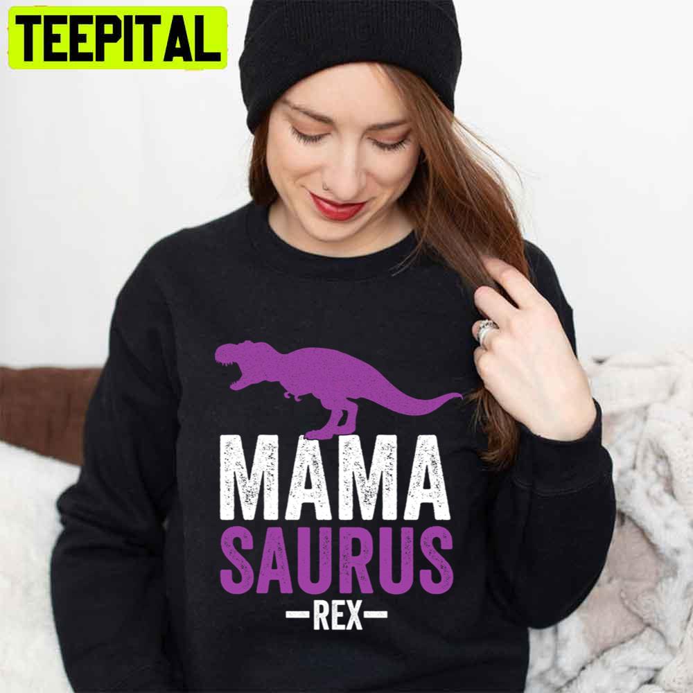 Mama Saurus Rex Mother’s Day Unisex T-Shirt
