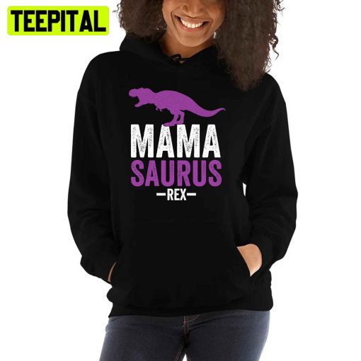 Mama Saurus Rex Mother’s Day Unisex T-Shirt