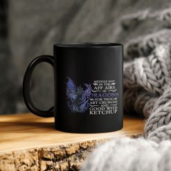 Meddle Not In The Affairs Of Dragons For Thou Art Crunchy And Good With Ketchup Ceramic Coffee Mug