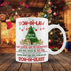 Merry Christmas To My Son In Law I Did Not Get To Choose You That Honor Was My Daughter Premium Sublime Ceramic Coffee Mug White
