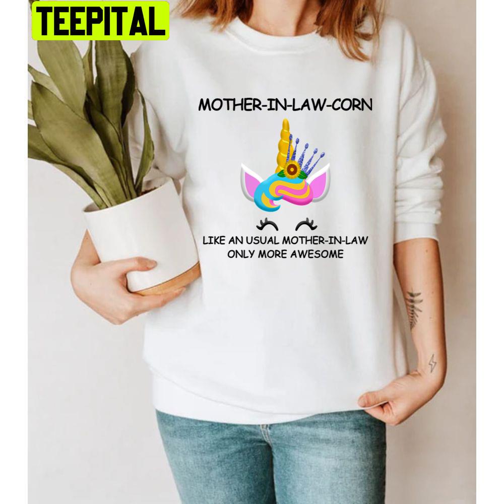 Mother In Law Corn Unicorn Mother’s Day Unisex T-Shirt