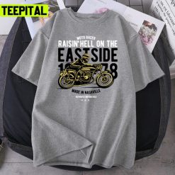 Motorbike Raising Hell On The East Side Unisex T-Shirt