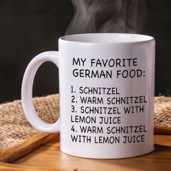 My Favorite German Food Schnitzel Warm Schnitzel Schnitzel With Lemon Juice Premium Sublime Ceramic Coffee Mug White