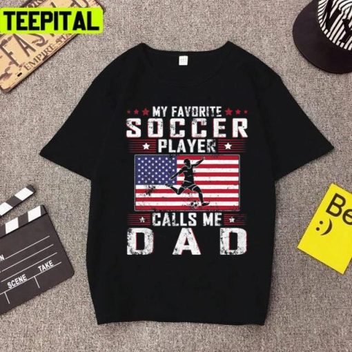 My Favorite Soccer Player Calls Me Dad Father Day 2022 Unisex T-Shirt