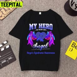 My Hero Is Now My Angel Reye’s Syndrome Awareness Unisex T-Shirt