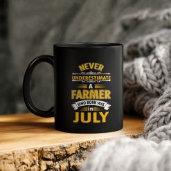 Never Underestimate A Farmer Who Was Born In July Ceramic Coffee Mug