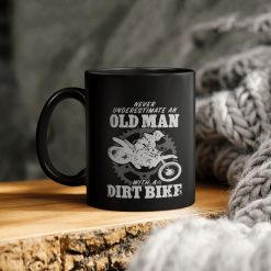 Never Underestimate An Old Man With A Dirt Bike Ceramic Coffee Mug