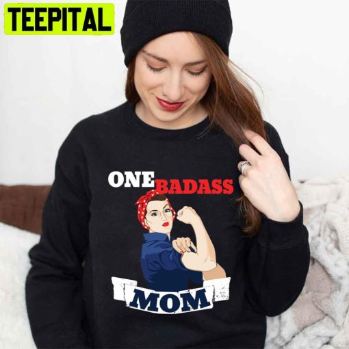 One Badass Mom For Mother’s Day Unisex T-Shirt